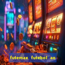 futemax futebol ao vivo hoje